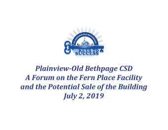 Plainview  Old Bethpage CSD A Forum on the Fern Place Facility and the Potential Sale of the