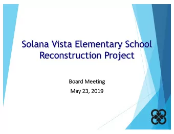 Solana Vista Elementary School  Reconstruction Project  Boa  Board Meeti  ting  Ma  May 23, 2019