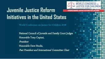 Juvenile Justice Reform  Initiatives in the United States  World Conference on Justice for Children