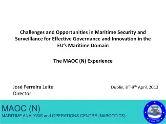MAOC (N)  MARITIME ANALYSIS and OPERATIONS CENTRE (NARCOTICS)  1 Reasons to establish MAOC (N)