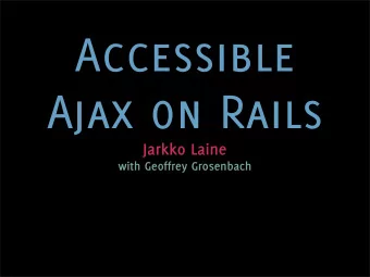 Accessible  Ajax on Rails  Jarkko Laine  with Geoffrey Grosenbach  r.resources :categories do |cat|
