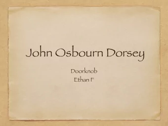 John Osbourn Dorsey  Doorknob  Ethan F  He was a young man  when he made the  doorknob.The doorknob