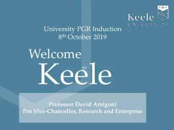 Keele  to  Professor David Amigoni  Pro Vice-Chancellor, Research and Enterprise  Importance of