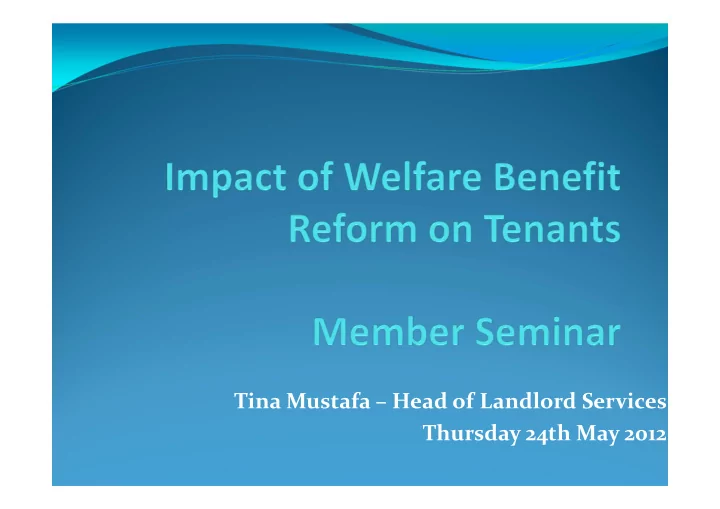 tina mustafa head of landlord services thursday 24th may
