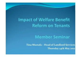 Tina Mustafa  Head of Landlord Services  Thursday 24th May 2012  Where shall we start?