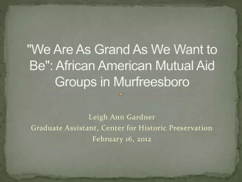 Leigh Ann Gardner  Graduate Assistant, Center for Historic Preservation  February 16, 2012