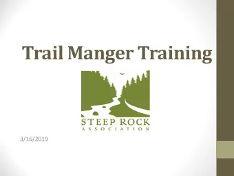 Trail Manger Training  3/16/2019  Safety  Be bear aware  Bring a whistle  Make noise