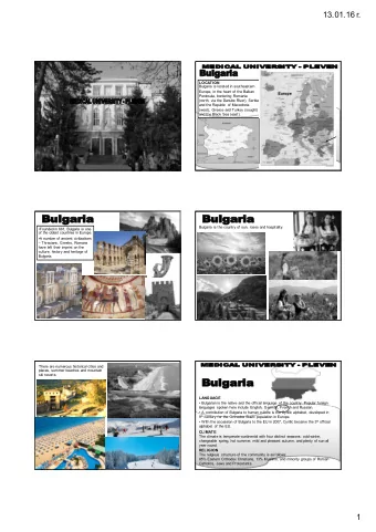 13.01.16  .  LOCATION  Bulgaria is located in southeastern  Europe, in the heart of the Balkan