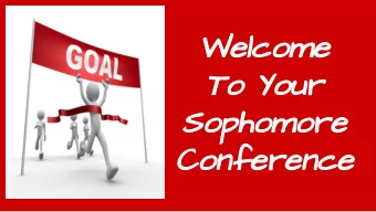 Welcome  To Your  Sophomore  Conference  YOUR TRANSCRIPT  What does it show?  Why is it