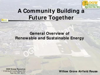 A Community Building a  Future Together  General Overview of  Renewable and Sustainable Energy  OGW