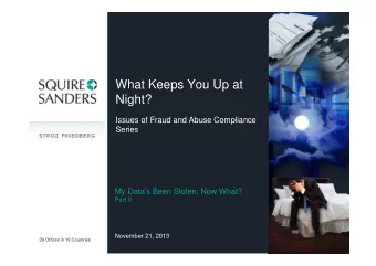 What Keeps You Up at  Night?  Issues of Fraud and Abuse Compliance  Series  My Datas Been