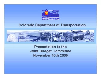 Colorado Department of Transportation  Presentation to the  Joint Budget Committee  November 16th