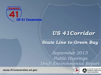 US 41Corridor  State Line to Green Bay  September 2013  Public Hearings  Draft Environmental Report