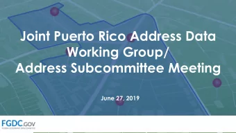 Joint Puerto Rico Address Data  Working Group/  Address Subcommittee Meeting  June 27, 2019  Agenda