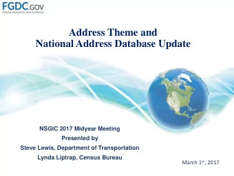 Address Theme and  National Address Database Update  NSGIC 2017 Midyear Meeting  Presented by