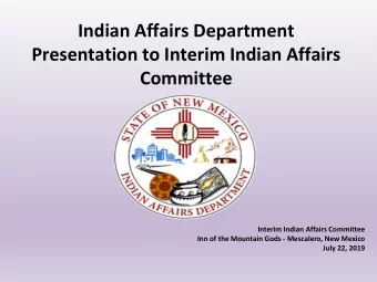 Indian Affairs Department  Presentation to Interim Indian Affairs  Committee  Interim Indian