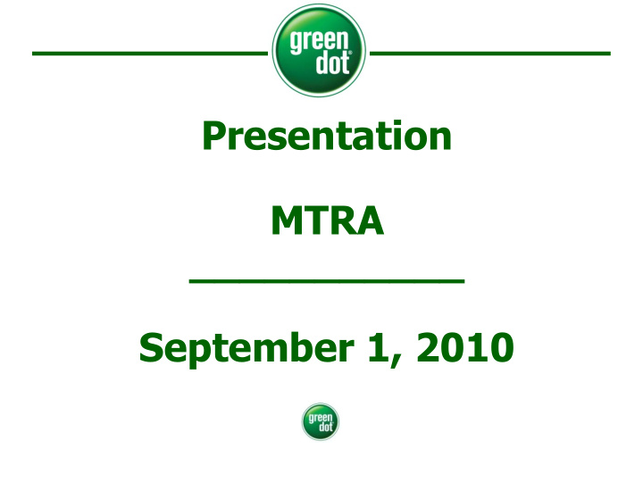 presentation mtra september 1 2010 green dot corporation