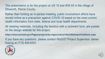 This presentation is for the project on US 10 and WIS 65 in the village of  Ellsworth, Pierce