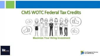 CMS  MS WOTC Federal  l Tax Credits  Agenda    What is WOTC ?    Common Objections to WOTC