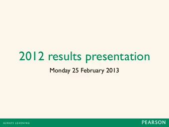2012 results presentation  Monday 25 February 2013  Financial review  Financial review  Financial