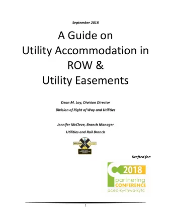 A Guide on  Utility Accommodation in  ROW &amp; Utility Easements  Dean M. Loy, Division Director