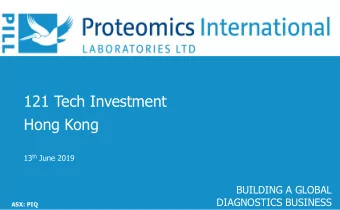 121 Tech Investment  Hong Kong 13 th June 2019  BUILDING A GLOBAL  DIAGNOSTICS BUSINESS  ASX: PIQ