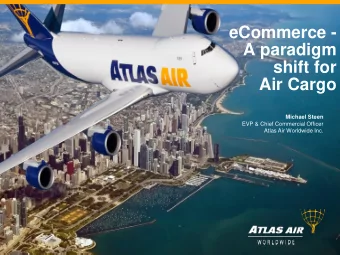 eCommerce -  A paradigm  shift for  Air Cargo  Michael Steen  EVP &amp; Chief Commercial Officer