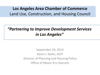 Los Angeles Area Chamber of Commerce  Land Use, Construction, and Housing Council  Partnering to