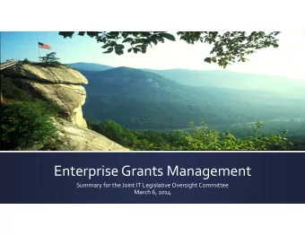 Enterprise Grants Management Summary for the Joint IT Legislative Oversight Committee March 6, 2014