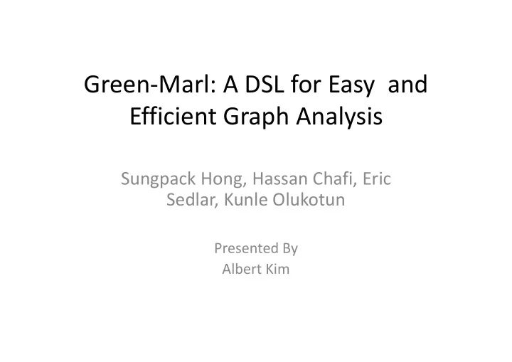 green marl a dsl for easy and efficient graph analysis
