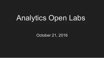 Analytics Open Labs  October 21, 2016  9:30 AM  (Consumers: IRAA Website &amp; Tableau