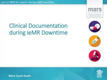 Clinical Documentation  during ieMR Downtime  Call Ext 8800 for support during ieMR Downtime