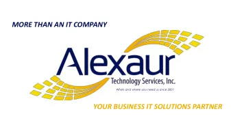 MORE THAN AN IT COMPANY  When and where you need us since 2001  YOUR BUSINESS IT SOLUTIONS PARTNER