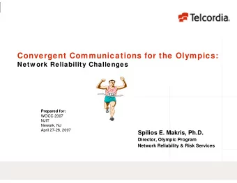 Convergent Communications for the Olympics:  Netw ork Reliability Challenges  Prepared for:  WOCC