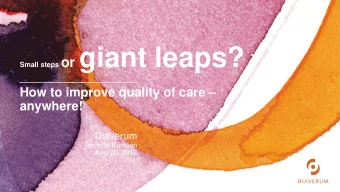 Small steps or giant leaps? How to improve quality of care   anywhere!  Diaverum  Annette
