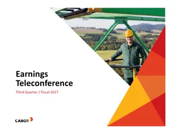 Earnings  Teleconference Third Quarter / Fiscal 2017 Forward Looking Statements This presentation