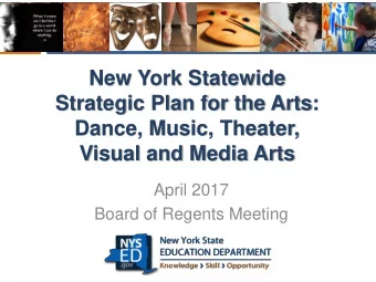 New York Statewide  Strategic Plan for the Arts:  Dance, Music, Theater,  Visual and Media Arts