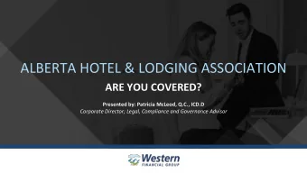 ALBERTA HOTEL &amp; LODGING ASSOCIATION  ARE YOU COVERED?  Presented by: Patricia McLeod, Q.C.,