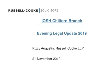 IOSH Chiltern Branch  Evening Legal Update 2019  Kizzy Augustin, Russell Cooke LLP  21 November