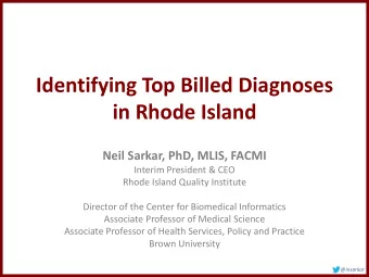 in Rhode Island  Neil Sarkar, PhD, MLIS, FACMI  Interim President &amp; CEO  Rhode Island Quality