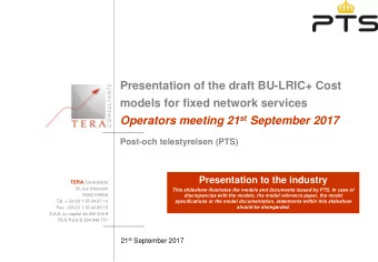Operators meeting 21 st September 2017  Post-och telestyrelsen (PTS)  Presentation to the industry