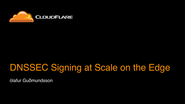 dnssec signing at scale on the edge