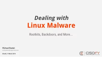 Linux Malware  Rootkits, Backdoors, and More...  Michael Boelen  michael.boelen@cisofy.com