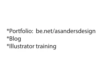 *Portfolio:  be.net/asandersdesign  *Blog  *Illustrator training  Blog: