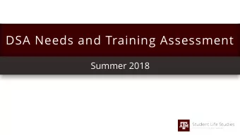 DSA Needs and Training Assessment  Summer 2018  Project Background  Survey Administration