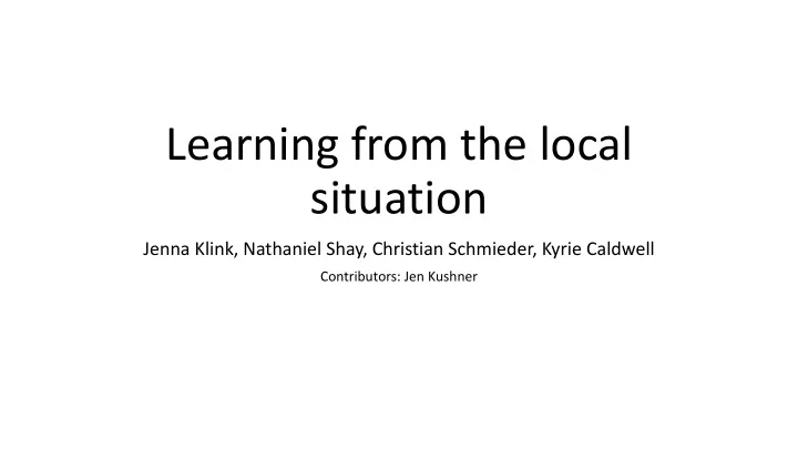 learning from the local situation
