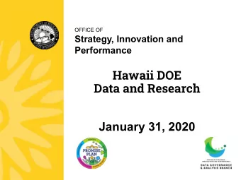 Hawaii DOE  Data and Research  January 31, 2020  OFFICE OF  Strategy, Innovation and Performance