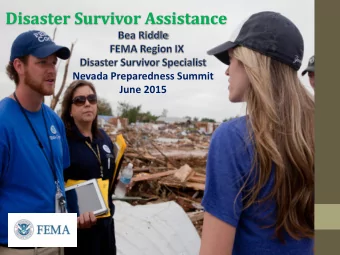 Disaster Survivor Assistance  Nevada Preparedness Summit  June 2015 Disaster Survivor Assistance