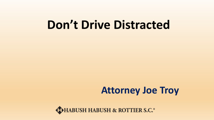 don t drive distracted