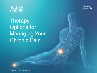 Options for  Managing Your  Chronic Pain  NM-68211-AA_AUG2013  Objectives  By the end of this